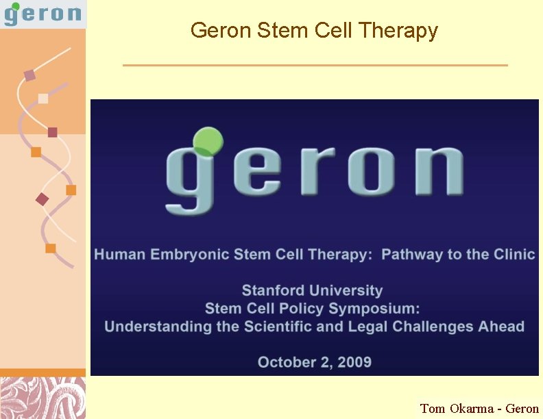 Geron Stem Cell Therapy Tom Okarma - Geron Doug Brutlag 2011 