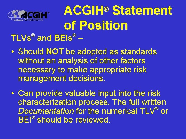 ® ACGIH® Statement of Position ® TLVs and BEIs – • Should NOT be