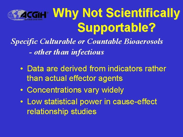 Why Not Scientifically Supportable? Specific Culturable or Countable Bioaerosols - other than infectious •