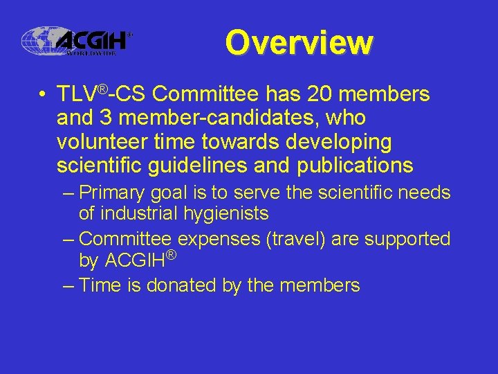 Overview • TLV®-CS Committee has 20 members and 3 member-candidates, who volunteer time towards