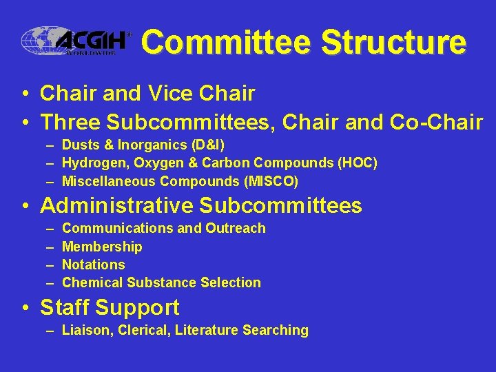 Committee Structure • Chair and Vice Chair • Three Subcommittees, Chair and Co-Chair –