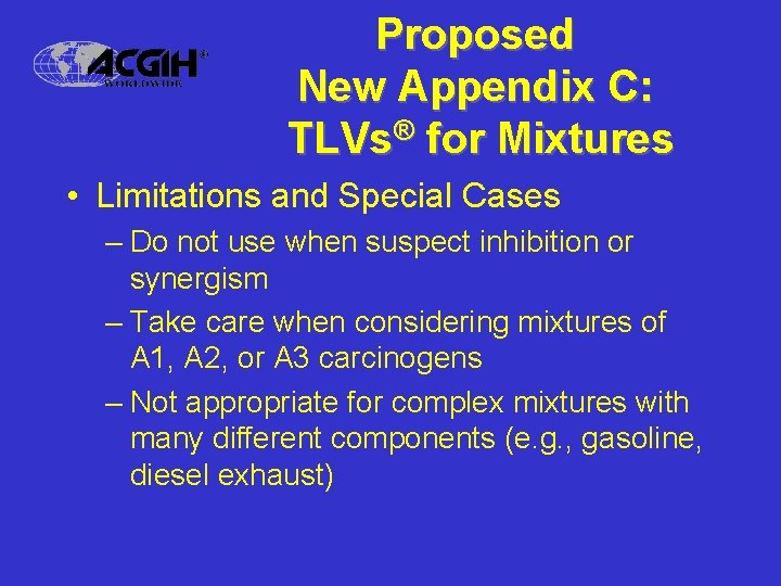 Proposed New Appendix C: TLVs® for Mixtures • Limitations and Special Cases – Do