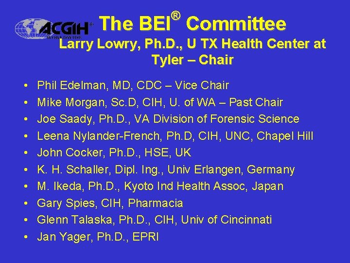 ® The BEI Committee Larry Lowry, Ph. D. , U TX Health Center at