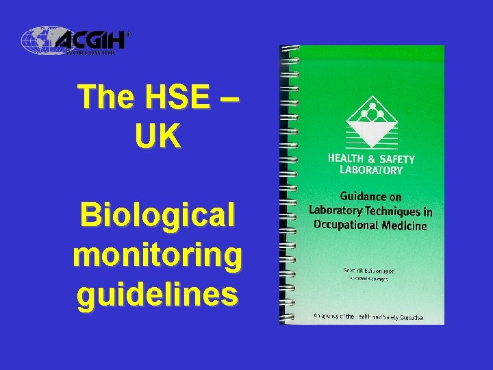 The HSE – UK Biological monitoring guidelines 
