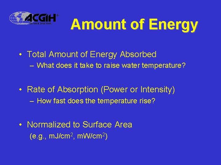 Amount of Energy • Total Amount of Energy Absorbed – What does it take