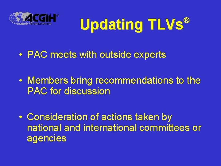 ® Updating TLVs • PAC meets with outside experts • Members bring recommendations to