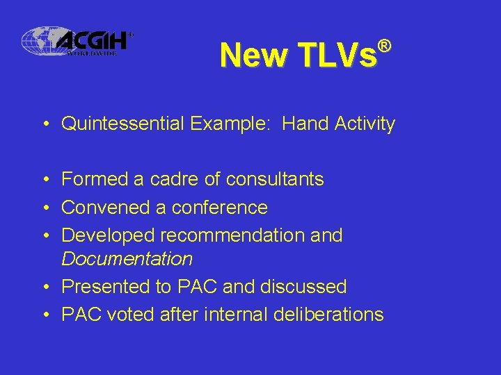 ® New TLVs • Quintessential Example: Hand Activity • Formed a cadre of consultants