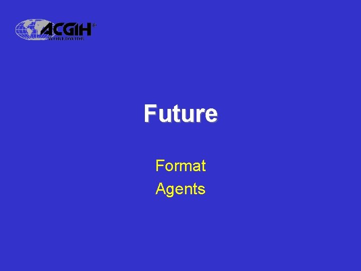 Future Format Agents 
