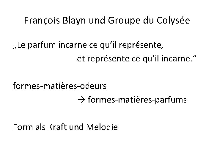 François Blayn und Groupe du Colysée „Le parfum incarne ce qu’il représente, et représente