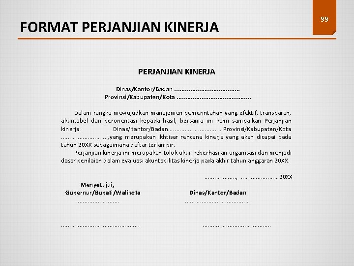 FORMAT PERJANJIAN KINERJA Dinas/Kantor/Badan. . . . . Provinsi/Kabupaten/Kota. . . . . Dalam