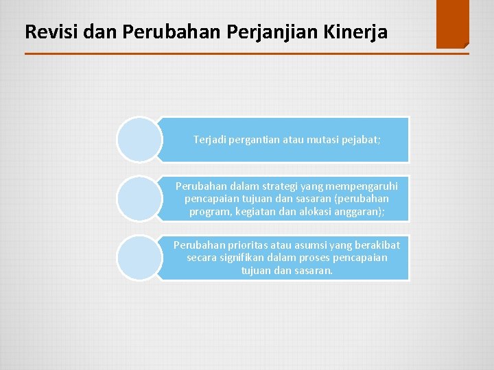 Revisi dan Perubahan Perjanjian Kinerja Terjadi pergantian atau mutasi pejabat; Perubahan dalam strategi yang