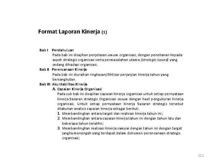 Format Laporan Kinerja (1) Bab I Pendahuluan Pada bab ini disajikan penjelasan umum organisasi,