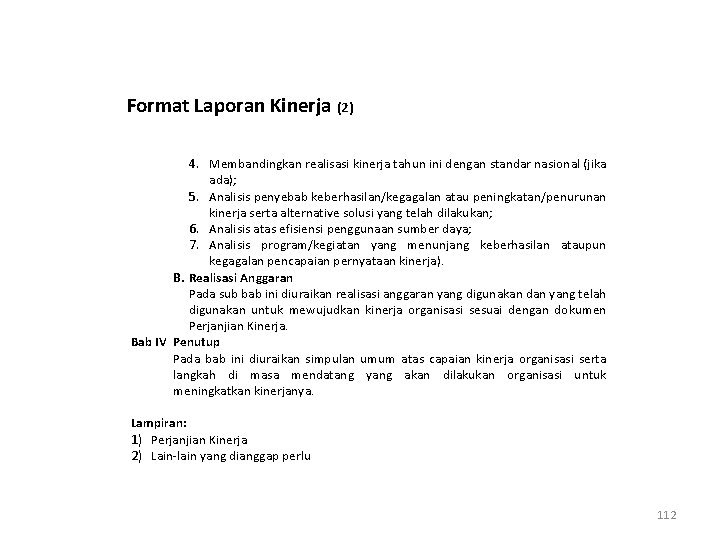 Format Laporan Kinerja (2) 4. Membandingkan realisasi kinerja tahun ini dengan standar nasional (jika