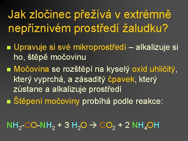 Jak zločinec přežívá v extrémně nepříznivém prostředí žaludku? n n n Upravuje si své