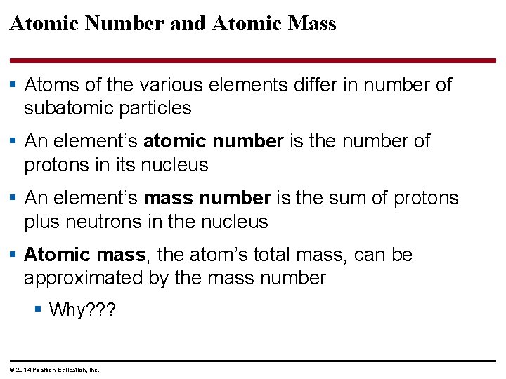 Atomic Number and Atomic Mass § Atoms of the various elements differ in number