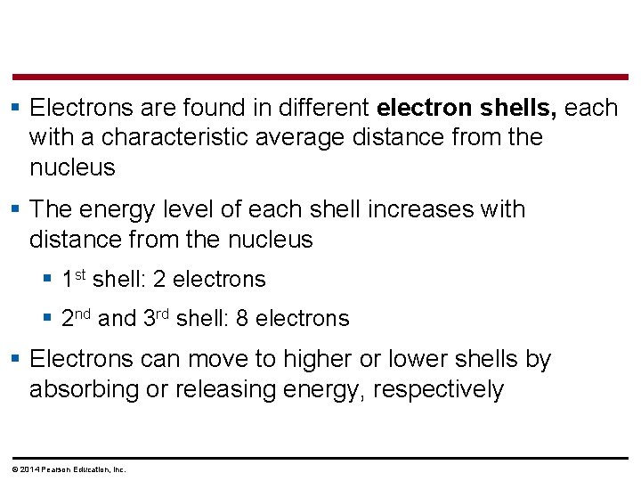 § Electrons are found in different electron shells, each with a characteristic average distance