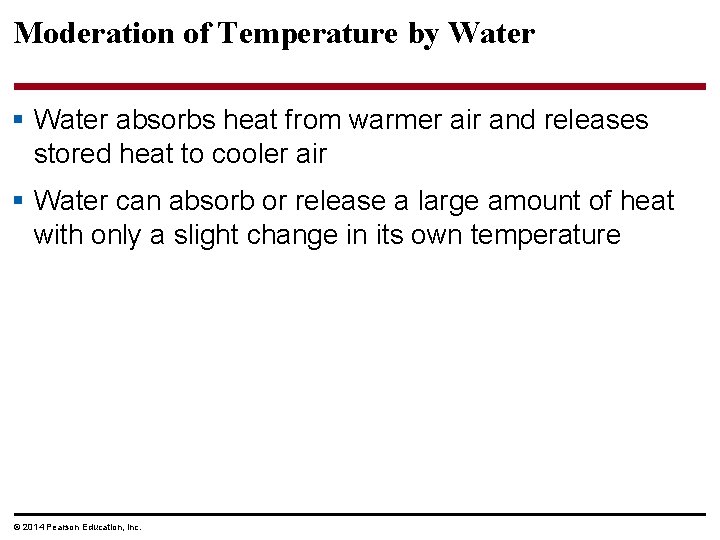 Moderation of Temperature by Water § Water absorbs heat from warmer air and releases