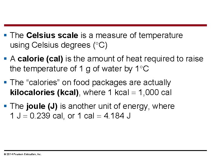 § The Celsius scale is a measure of temperature using Celsius degrees ( C)