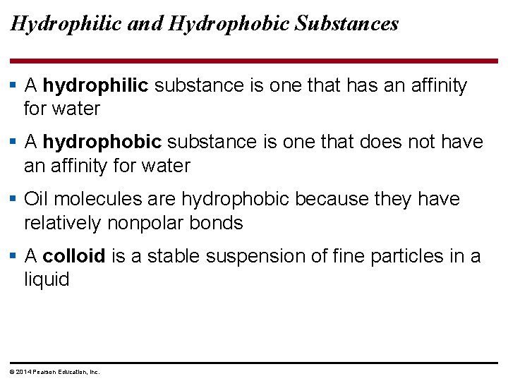 Hydrophilic and Hydrophobic Substances § A hydrophilic substance is one that has an affinity