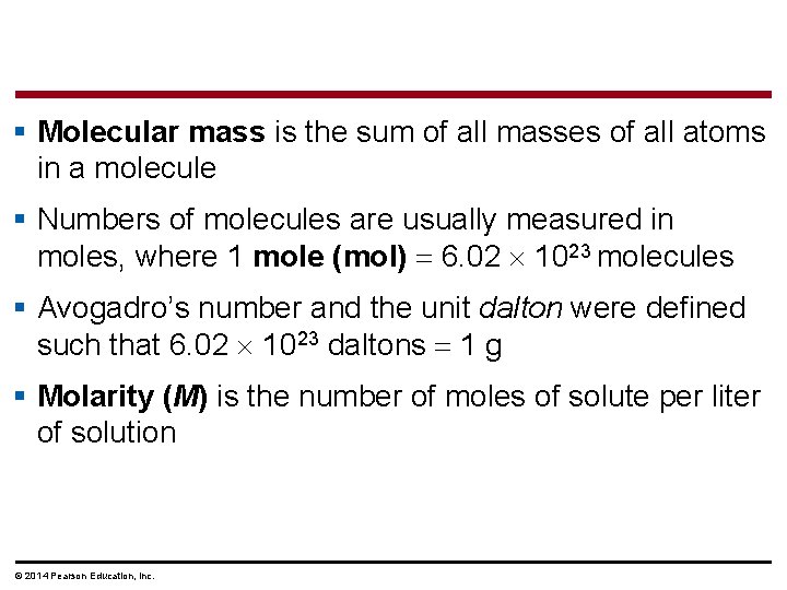 § Molecular mass is the sum of all masses of all atoms in a