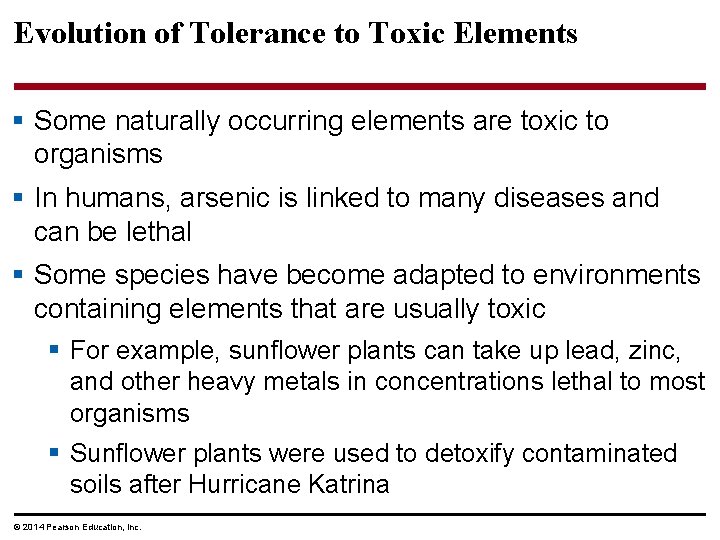 Evolution of Tolerance to Toxic Elements § Some naturally occurring elements are toxic to
