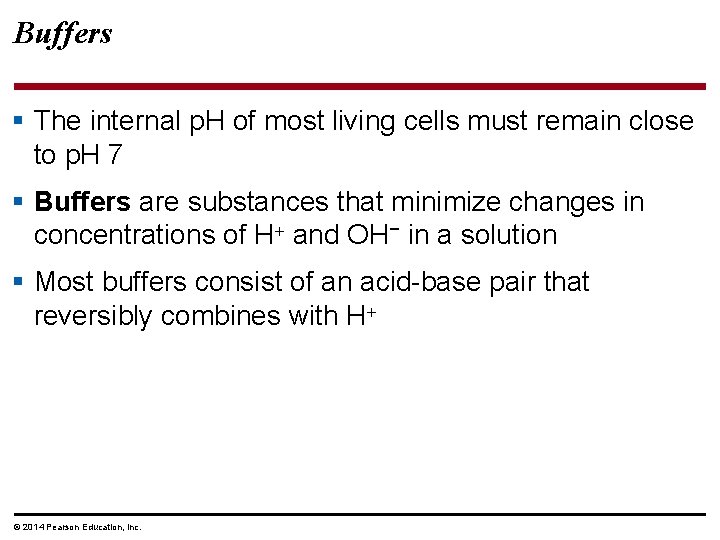 Buffers § The internal p. H of most living cells must remain close to