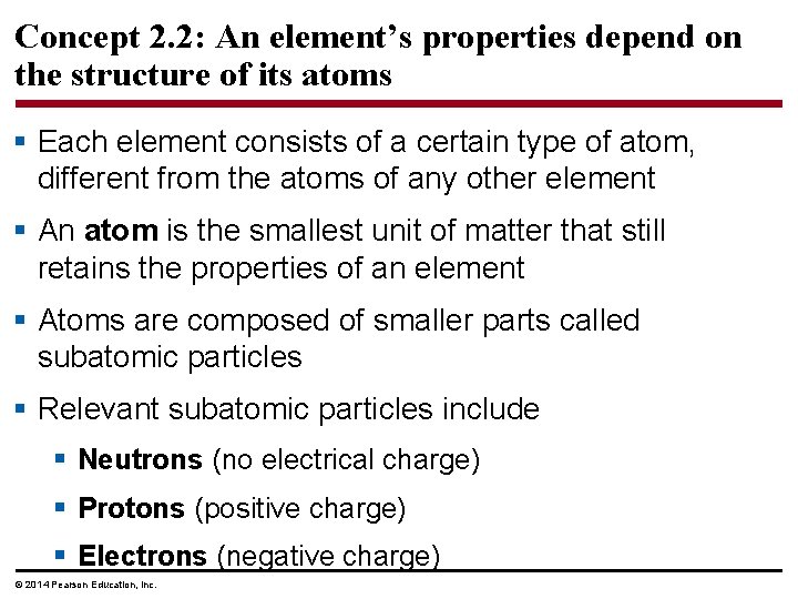 Concept 2. 2: An element’s properties depend on the structure of its atoms §