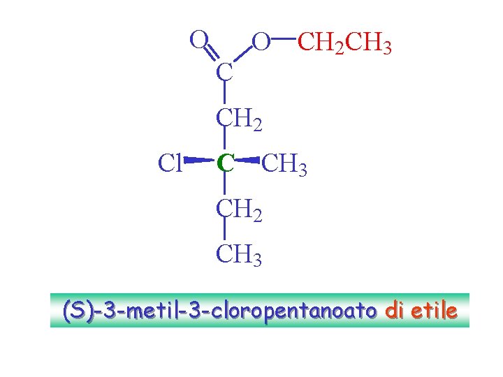 O C O CH 2 CH 3 CH 2 Cl C CH 3 CH