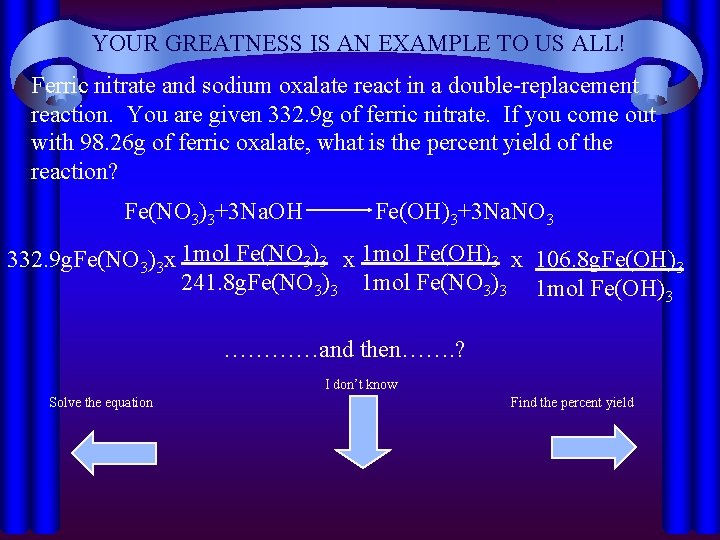 YOUR GREATNESS IS AN EXAMPLE TO US ALL! Ferric nitrate and sodium oxalate react