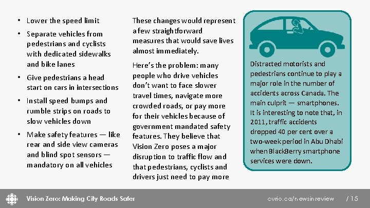  • Lower the speed limit • Separate vehicles from pedestrians and cyclists with