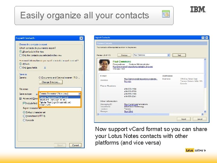 Easily organize all your contacts Now support v. Card format so you can share Easily organize all your contacts Now support v. Card format so you can share