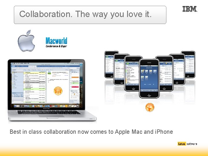 Collaboration. The way you love it. Best in class collaboration now comes to Apple Collaboration. The way you love it. Best in class collaboration now comes to Apple