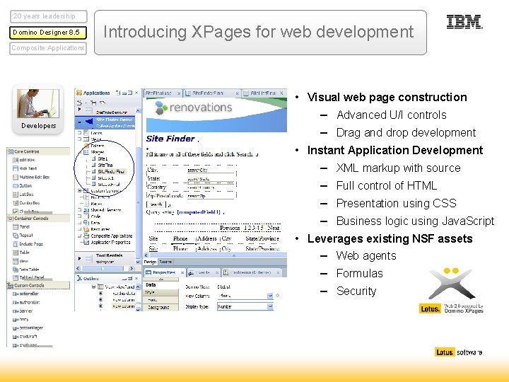 20 years leadership Domino Designer 8. 5 Introducing XPages for web development Composite Applications 20 years leadership Domino Designer 8. 5 Introducing XPages for web development Composite Applications