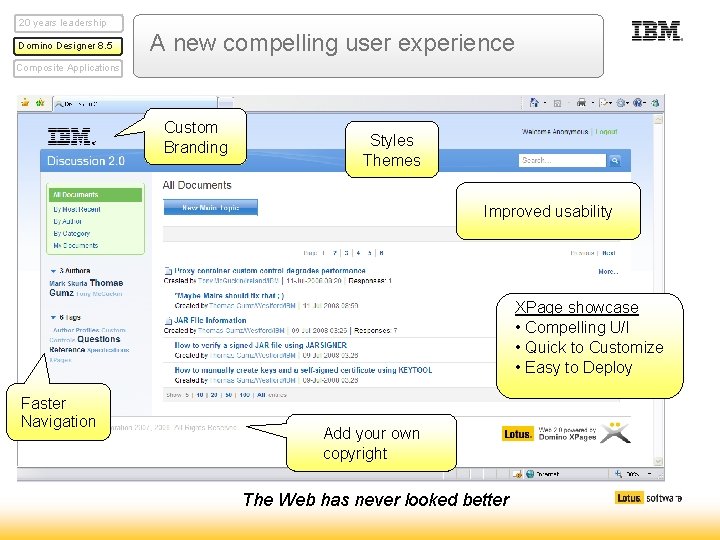 20 years leadership Domino Designer 8. 5 A new compelling user experience Composite Applications 20 years leadership Domino Designer 8. 5 A new compelling user experience Composite Applications