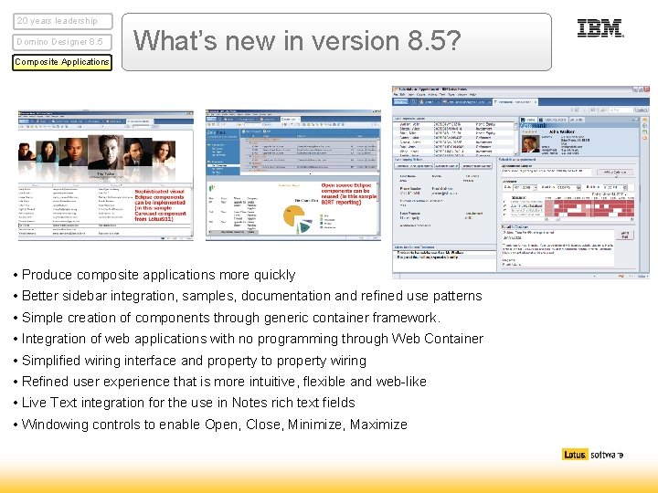20 years leadership Domino Designer 8. 5 What’s new in version 8. 5? Composite 20 years leadership Domino Designer 8. 5 What’s new in version 8. 5? Composite