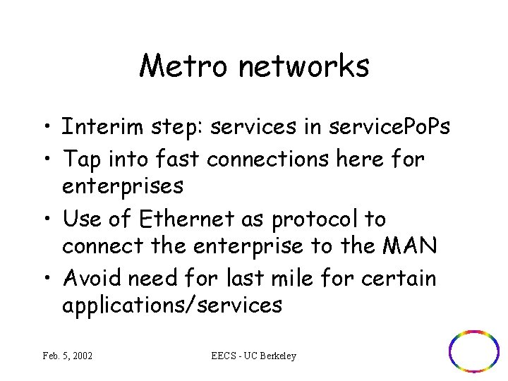 Metro networks • Interim step: services in service. Po. Ps • Tap into fast