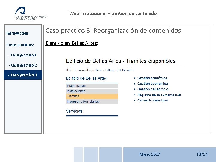 Web institucional – Gestión de contenido Introducción Caso práctico 3: Reorganización de contenidos Casos