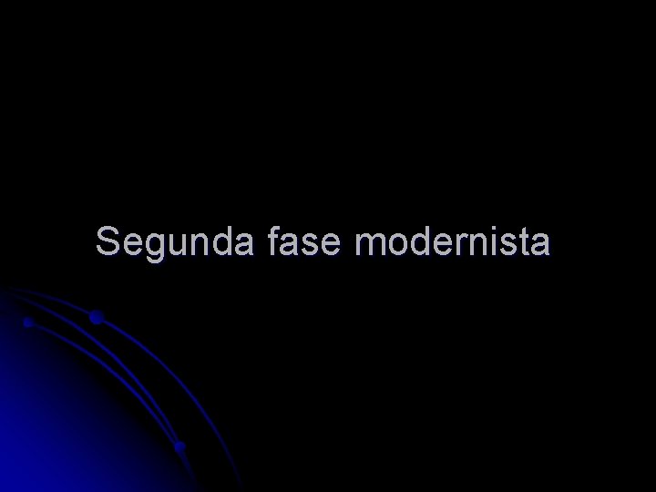 Segunda fase modernista 