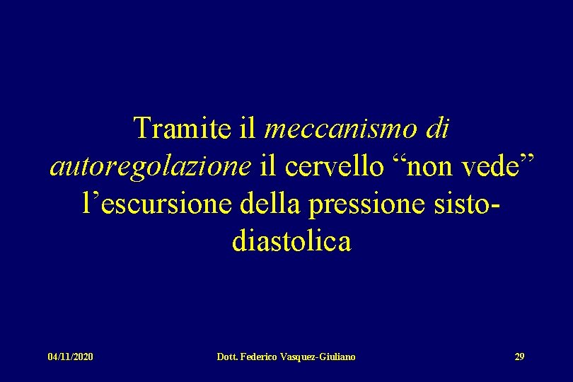 Tramite il meccanismo di autoregolazione il cervello “non vede” l’escursione della pressione sistodiastolica 04/11/2020