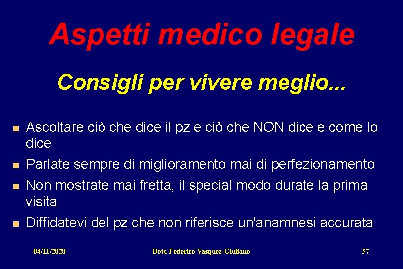 Aspetti medico legale Consigli per vivere meglio. . . Ascoltare ciò che dice il