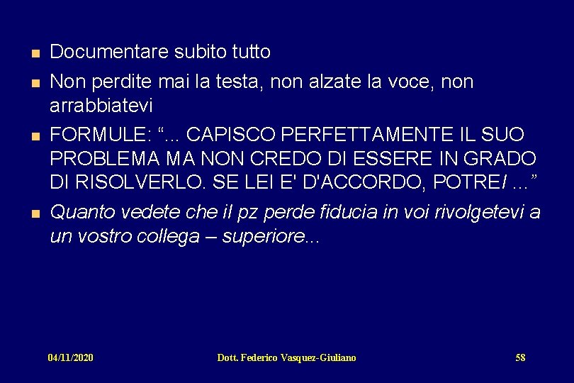  Documentare subito tutto Non perdite mai la testa, non alzate la voce, non