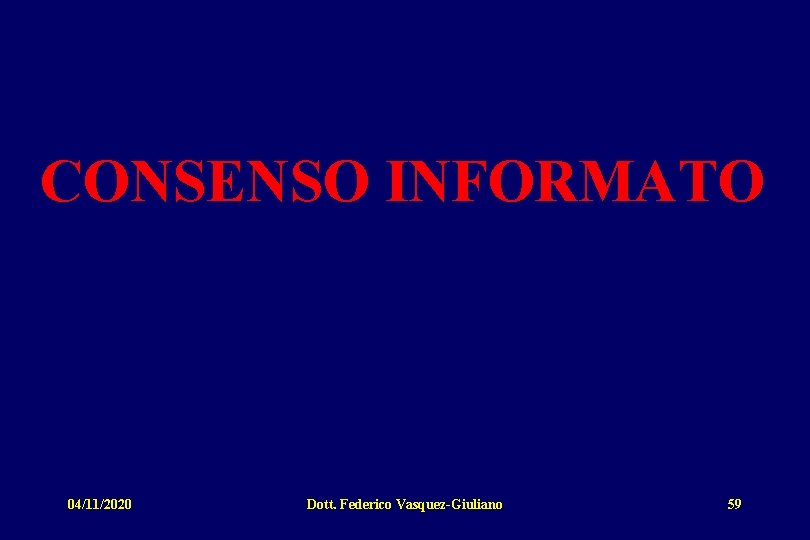 CONSENSO INFORMATO 04/11/2020 Dott. Federico Vasquez-Giuliano 59 