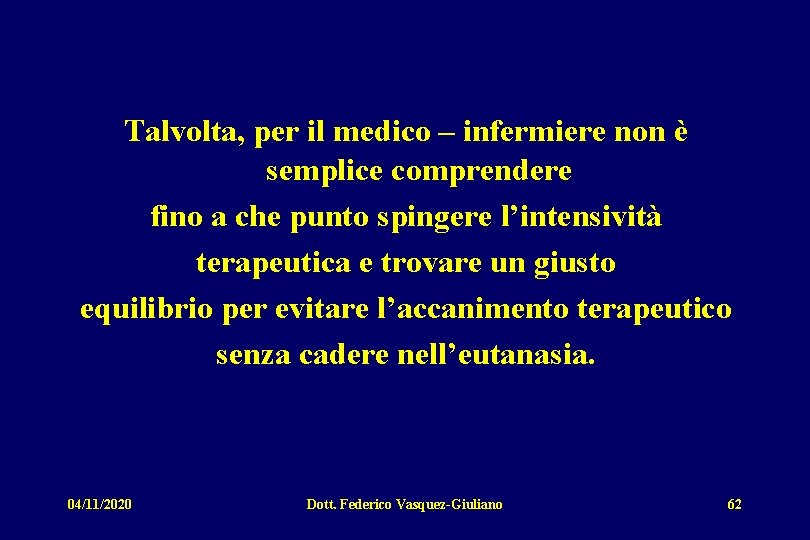 Talvolta, per il medico – infermiere non è semplice comprendere fino a che punto