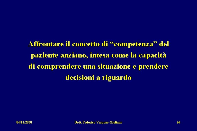 Affrontare il concetto di “competenza” del paziente anziano, intesa come la capacità di comprendere