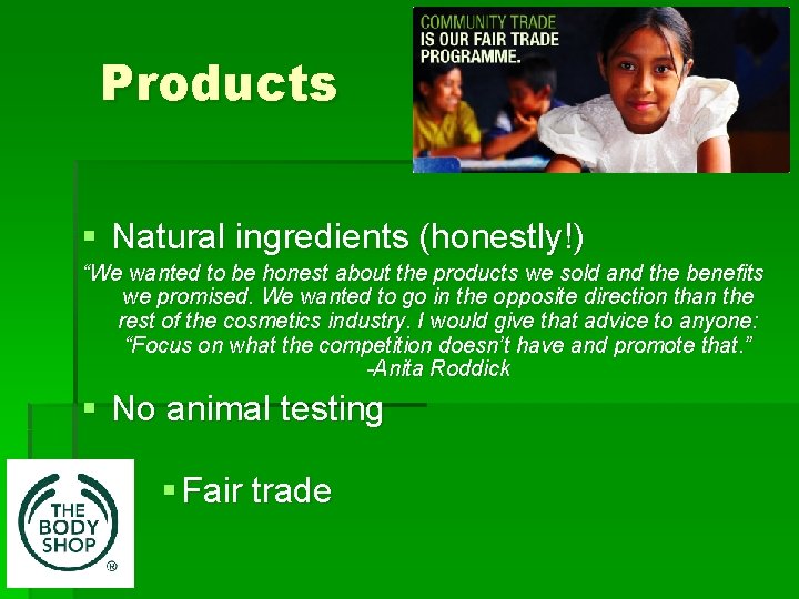 Products § Natural ingredients (honestly!) “We wanted to be honest about the products we