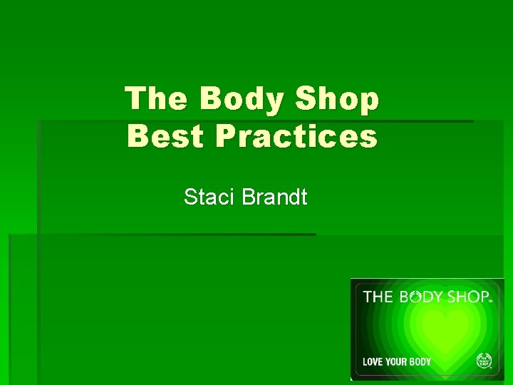 The Body Shop Best Practices Staci Brandt 