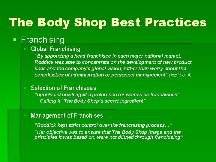 The Body Shop Best Practices § Franchising § Global Franchising “By appointing a head