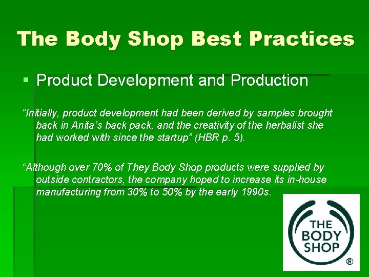 The Body Shop Best Practices § Product Development and Production “Initially, product development had