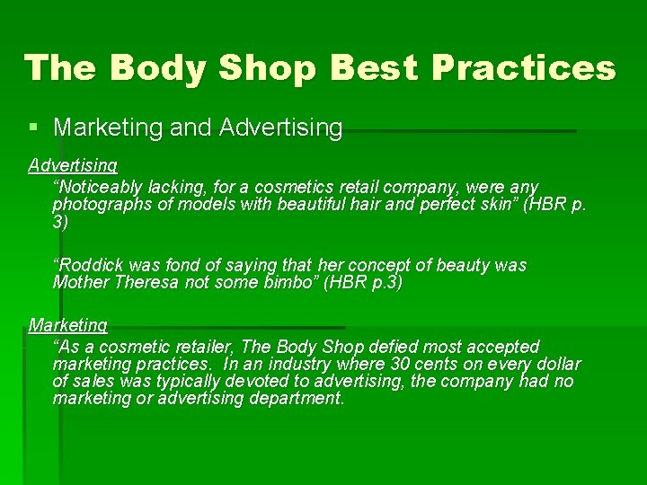 The Body Shop Best Practices § Marketing and Advertising “Noticeably lacking, for a cosmetics