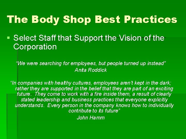 The Body Shop Best Practices § Select Staff that Support the Vision of the